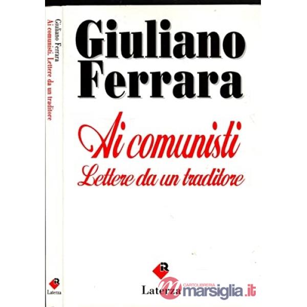 Ai comunisti. Lettere da un traditore