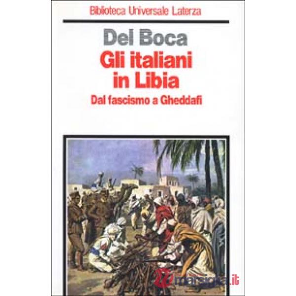 Italiani in Libia. Dal fascismo a Gheddafi (Gli)