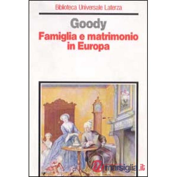 Famiglia e matrimonio in Europa. Origini e sviluppi dei modelli familiari dell'O