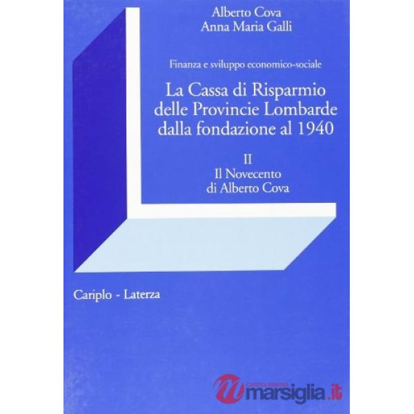 Cassa di Risparmio delle Provincie Lombarde dalla fondazione al 1940. Finanza e sviluppo economico-sociale (La)