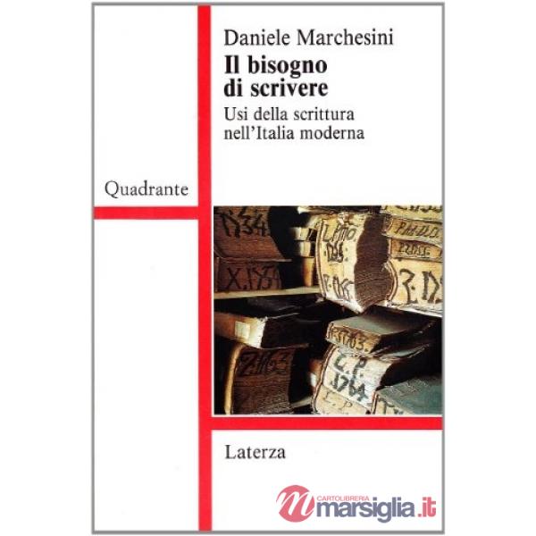 Bisogno di scrivere. Usi della scrittura nell'Italia moderna (Il)