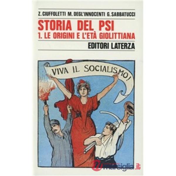 Storia del PSI. Vol. 1: Le origini e l'Età giolittiana