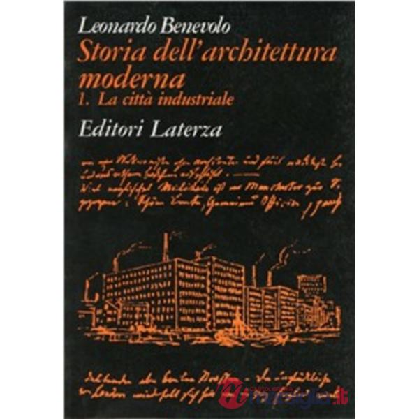 Storia dell'architettura moderna. Vol. 1: La città industriale