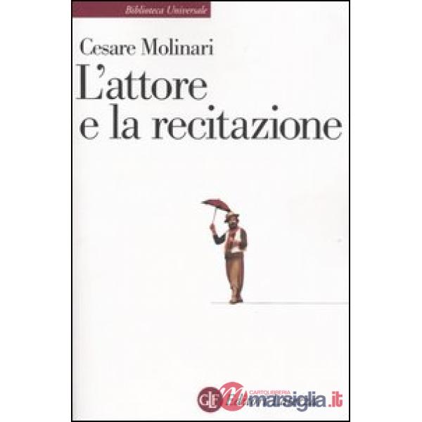 Attore e la recitazione (L')