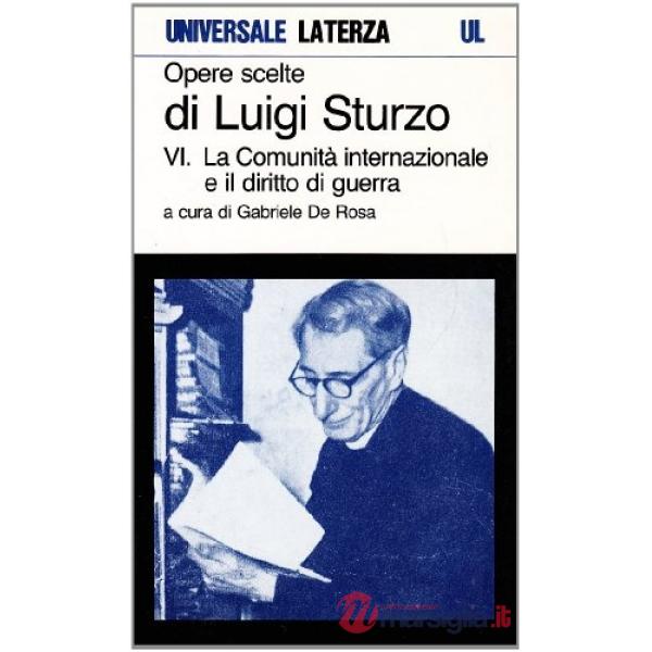 Opere scelte. Vol. 6: La comunità internazionale e il diritto di guerra