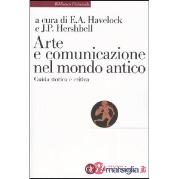 Arte e comunicazione nel mondo antico. Guida storica e critica