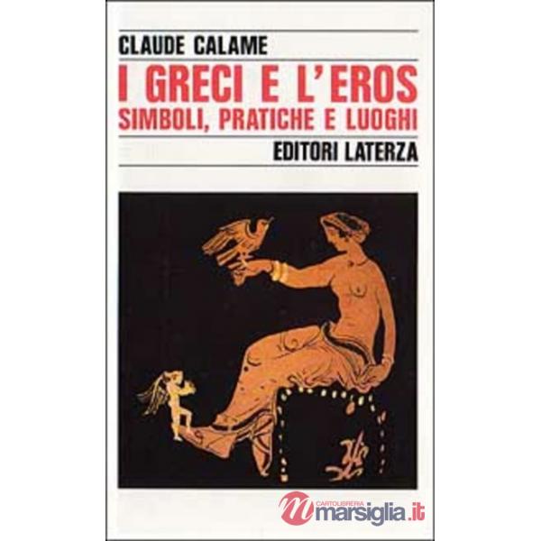 Greci e l'eros. Simboli, pratiche e luoghi (I)