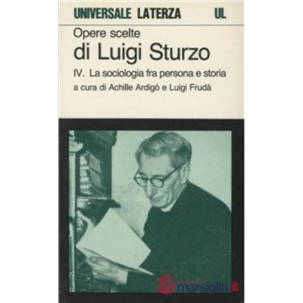 Opere scelte. Vol. 4: La sociologia fra persona e storia