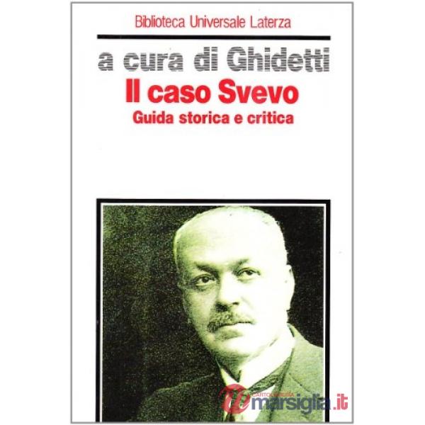 Caso Svevo. Guida storica e critica (Il)