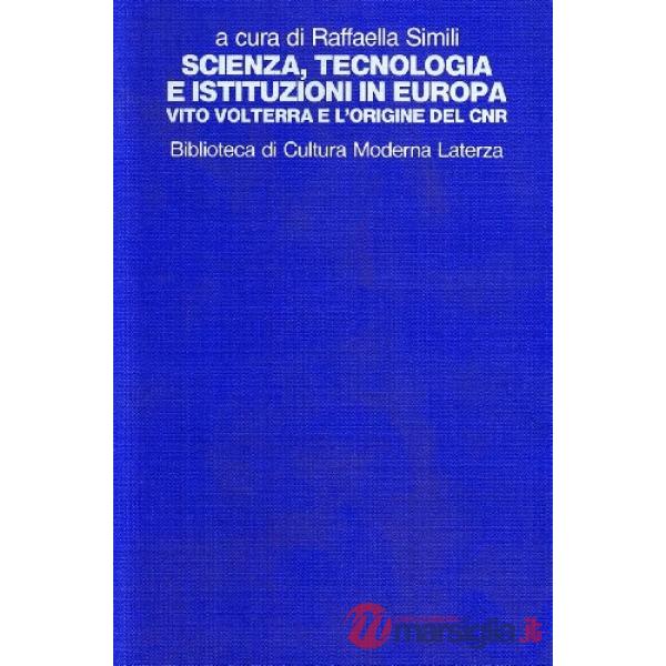 Scienza, tecnologia e istituzioni in Europa. Vito Volterra e l'origine del CNR