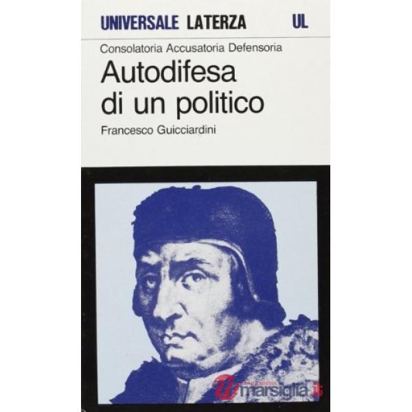 Consolatoria, accusatoria, defensoria. Autodifesa di un politico