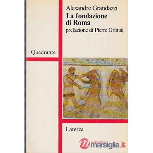 Fondazione di Roma. Riflessione sulla storia (La)