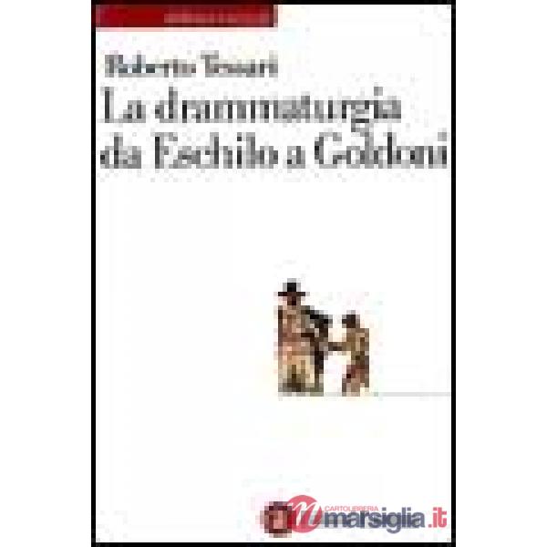 Drammaturgia da Eschilo a Goldoni (La)