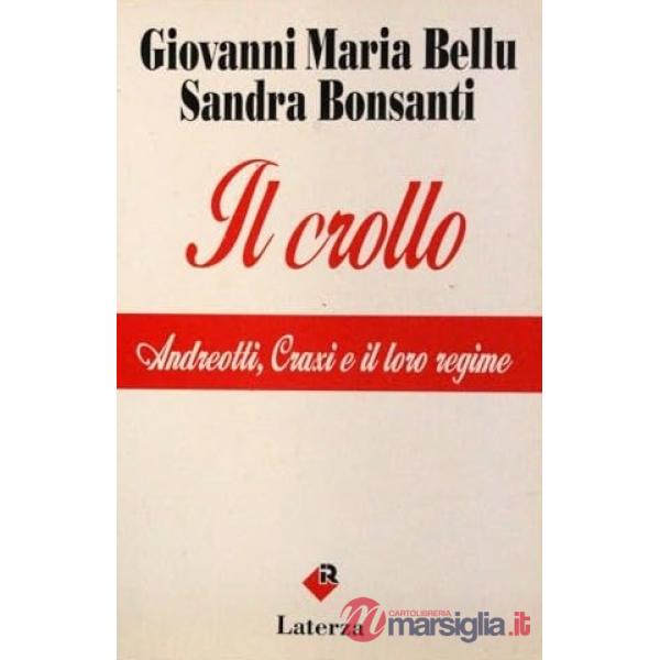 Crollo. Andreotti, Craxi e il loro regime (Il)