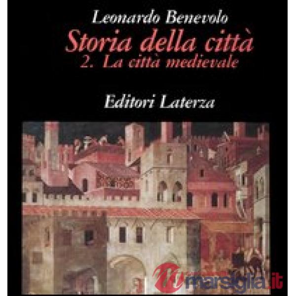 Storia della città. Vol. 2: La città medievale