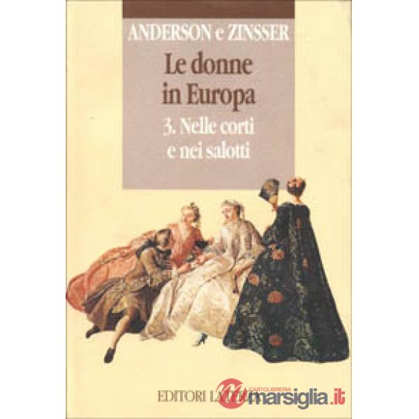 Donne in Europa (Le). Vol. 3: Nelle corti e nei salotti