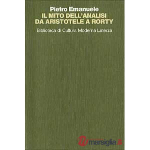 Mito dell'analisi da Aristotele a Rorty (Il)