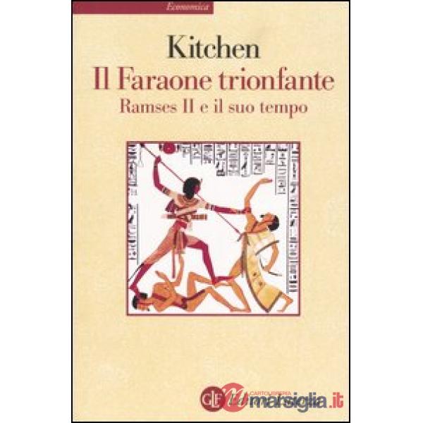 Faraone trionfante. Ramses II e il suo tempo (Il)