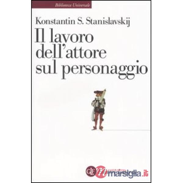 Lavoro dell'attore sul personaggio (Il)