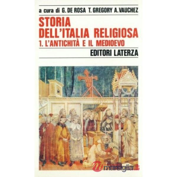 Storia dell'Italia religiosa. Vol. 1: L'Antichità e il Medioevo