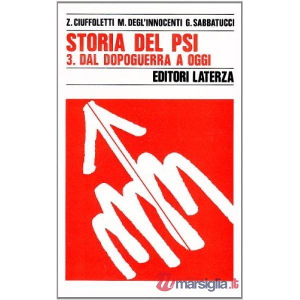 Storia del PSI. Vol. 3: Dal dopoguerra a oggi