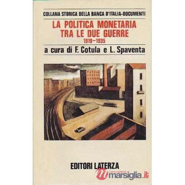 Politica monetaria tra le due guerre (1919-1935) (La)