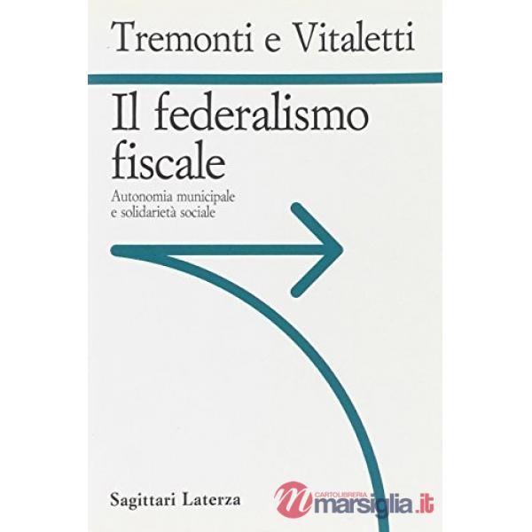 Federalismo fiscale. Autonomia municipale e solidarietà sociale (Il)