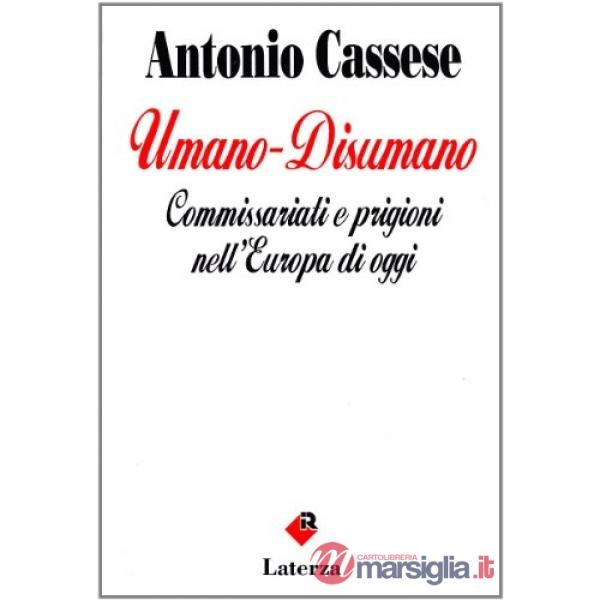 Umano-disumano. Commissariati e prigioni nell'Europa di oggi