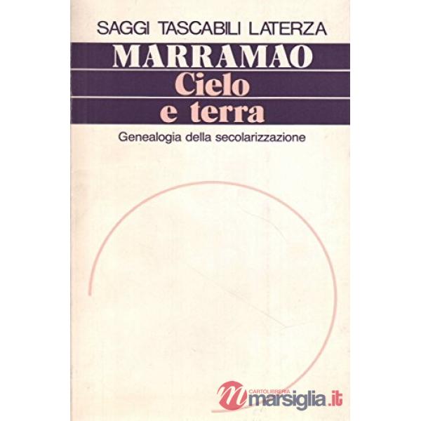Cielo e terra. Genealogia della secolarizzazione