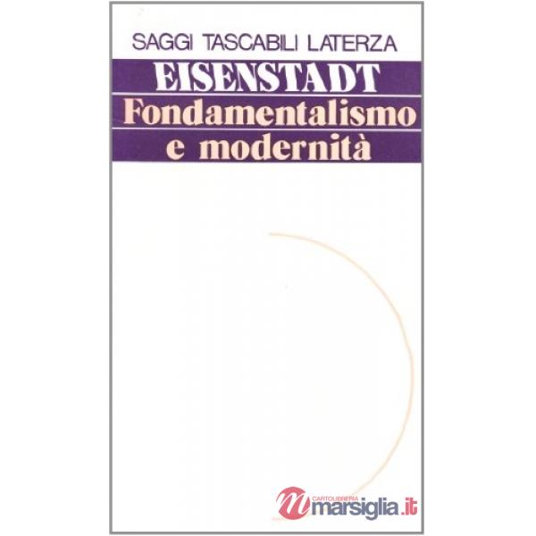 Fondamentalismo e modernità. Eterodossie, utopismo, giacobinismo nella costruzio