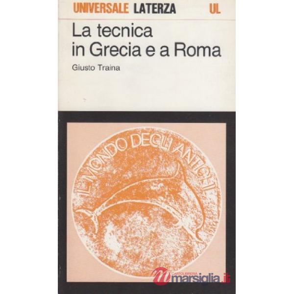 Tecnica in Grecia e a Roma (La)