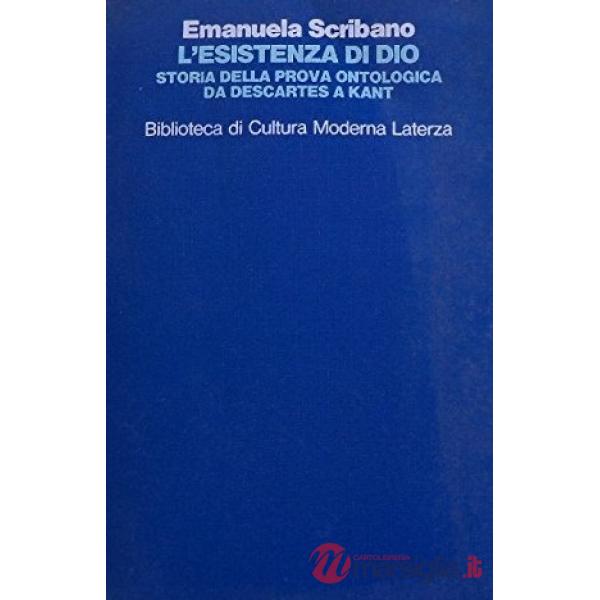 Esistenza di Dio. Storia della prova ontologica. Da Descartes a Kant (L')