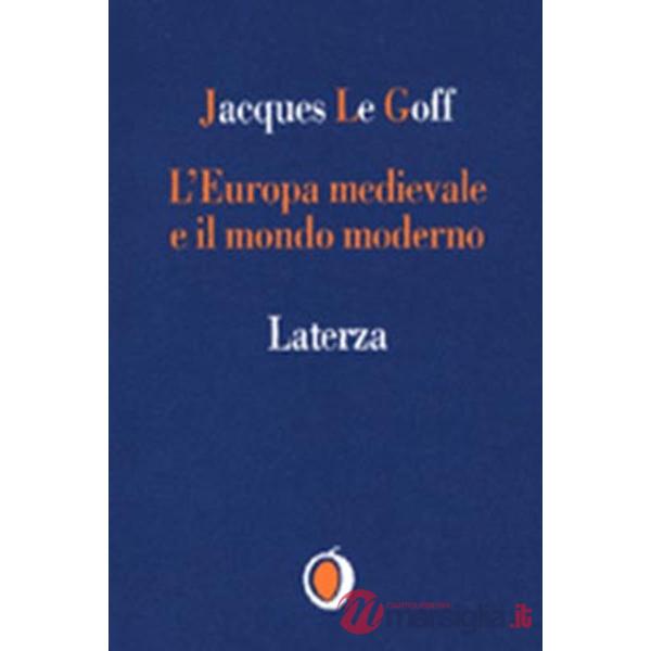 Europa medievale e il mondo moderno (L')