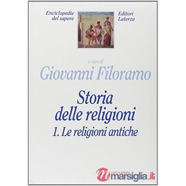 Storia delle religioni. Vol. 1: Le religioni antiche.