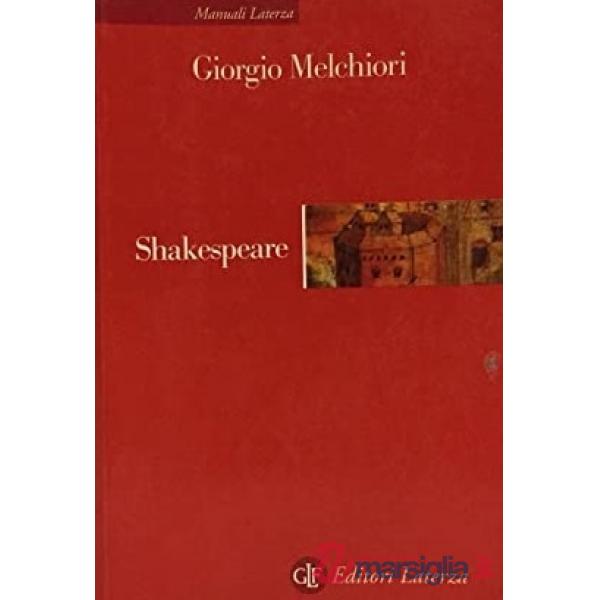 Shakespeare. Genesi e struttura delle opere