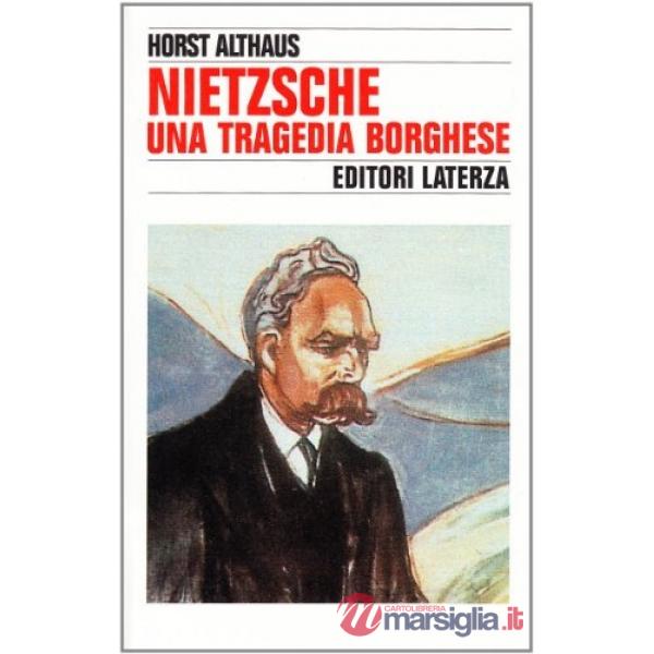 Nietzsche. Una tragedia borghese