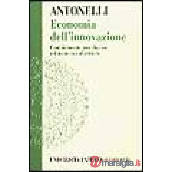 Economia dell'innovazione. Cambiamento tecnologico e dinamica industriale