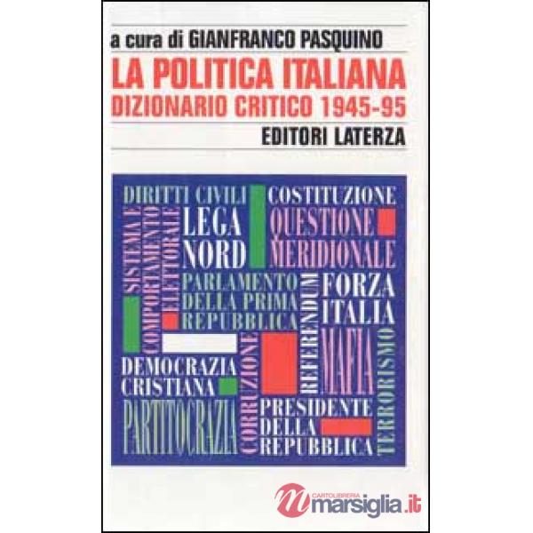 Politica italiana. Dizionario critico (1945-95) (La)