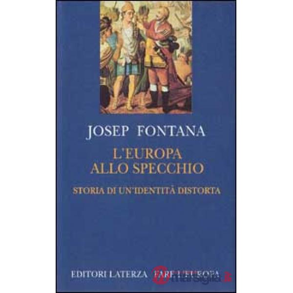 Europa allo specchio. Storia di una identità distorta (L')
