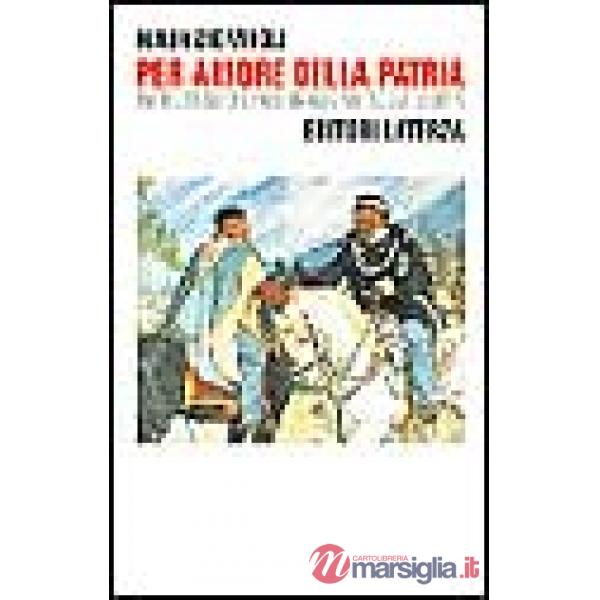 Per amore della patria. Patriottismo e nazionalismo nella storia
