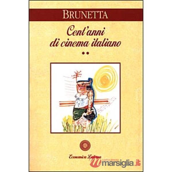 Cent'anni di cinema italiano. Vol. 2: Dal 1945 ai giorni nostri