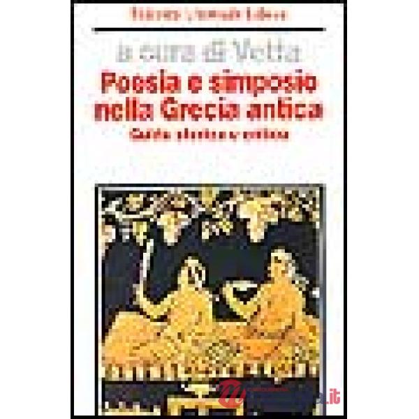 Poesia e simposio nella Grecia antica. Guida storica e critica