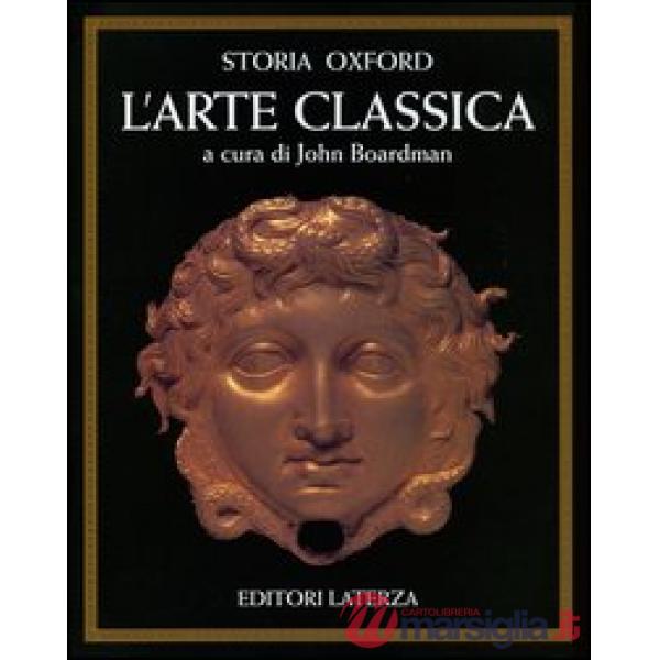 Storia Oxford dell'arte classica. Ediz. illustrata