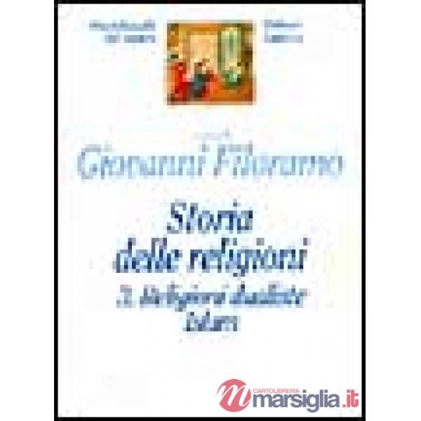 Storia delle religioni. Vol. 3: Religioni dualiste. Islam.