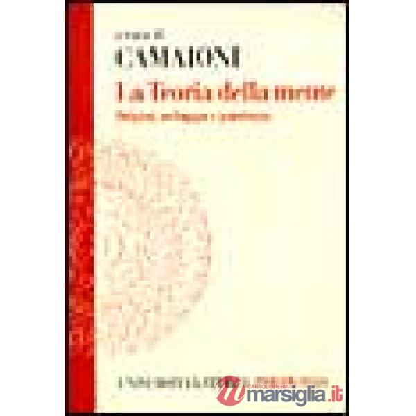 Teoria della mente. Origini, sviluppo e patologia (La)