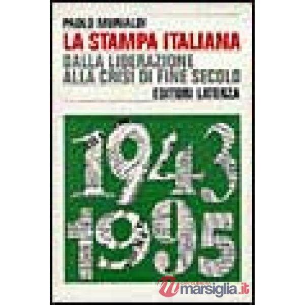 Stampa italiana dalla liberazione alla crisi del fine secolo (La)