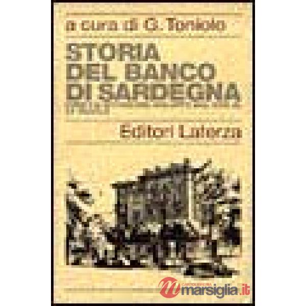 Storia del Banco di Sardegna. Credito, istituzioni, sviluppo dal XVIII al XX sec