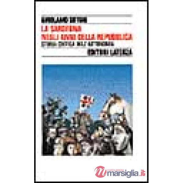 Sardegna negli anni della Repubblica: storia critica dell'autonomia (La)