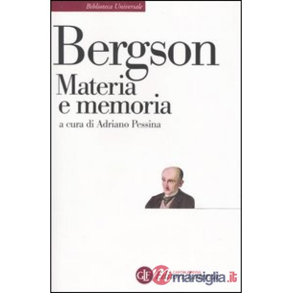 Materia e memoria. Saggio sulla relazione tra il corpo e lo spirito