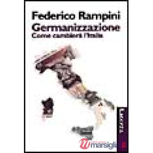 Germanizzazione. Come cambierà l'Italia (La)